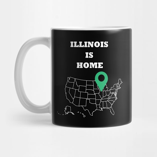 Illinois is Home by PrintedDesigns